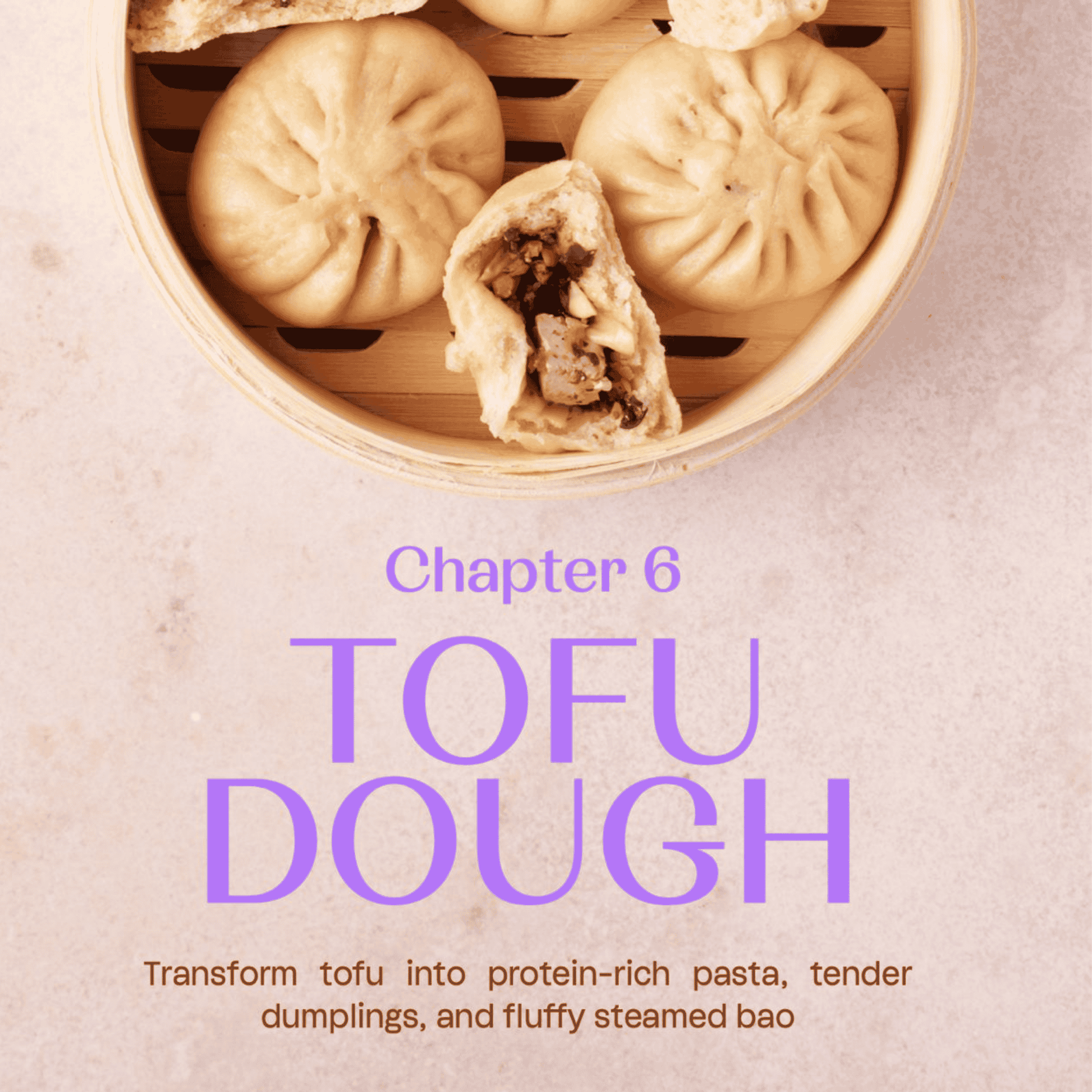 Bamboo steamer with tofu dough steamed buns filled with tofu on a light background, featuring text about tofu dough recipes.